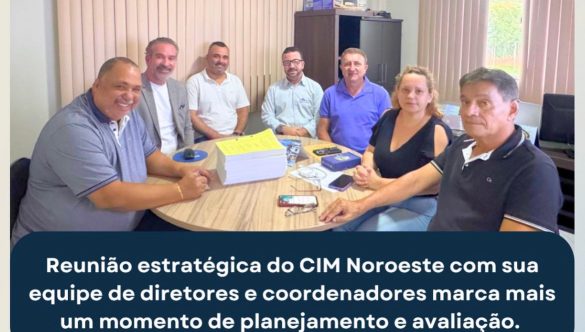 Gestão estratégica fortalece resultados e impulsiona avanços no CIM Noroeste