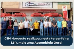 CIM Noroeste reúne gestores em Assembleia Geral e apresenta quatro novas ambulâncias para fortalecer a saúde regional