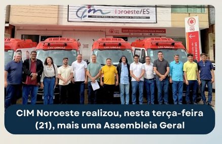 CIM Noroeste reúne gestores em Assembleia Geral e apresenta quatro novas ambulâncias para fortalecer a saúde regional